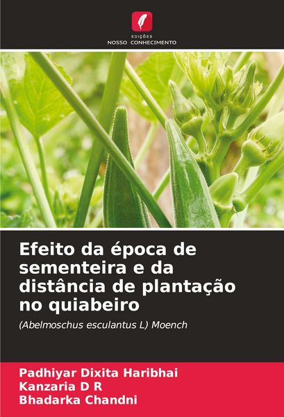 Produktbild: Efeito da &eacute;poca de sementeira e da dist&acirc;ncia de planta&ccedil;&atilde;o no quiabeiro