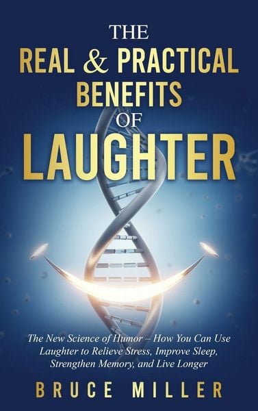 Produktbild: The Real & Practical Benefits of Laughter