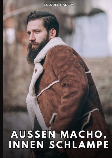 Produktbild: Au&szlig;en Macho, innen Schlampe