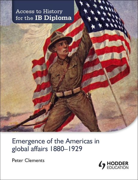 Produktbild: Access to History for the IB Diploma: Emergence of the Americas in global affairs 1880-1929
