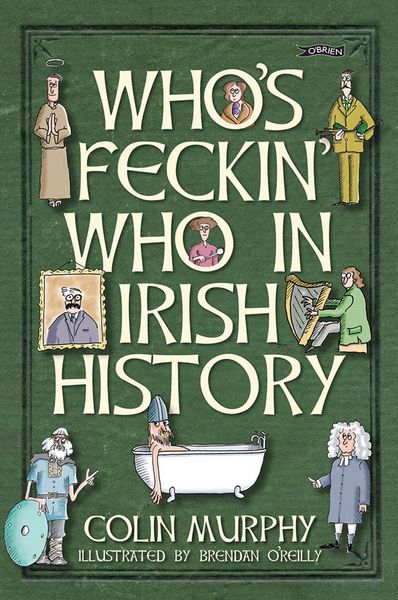 Produktbild: Who's Feckin' Who in Irish History