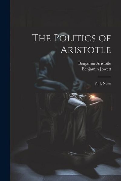 Produktbild: The Politics of Aristotle: Pt. 1. Notes