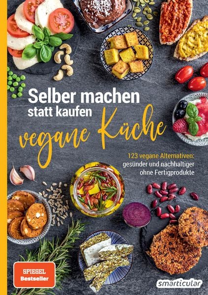 Produktbild: Selber machen statt kaufen - vegane K&uuml;che