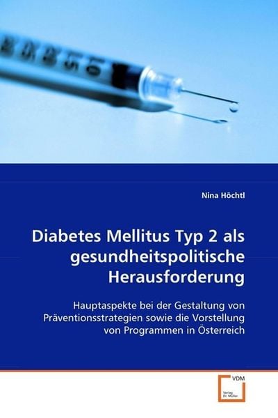 Höchtl Nina: Diabetes Mellitus Typ 2 als Gesundheitspolitisc, Taschenbuch von Höchtl Nina, VDM, 9783639099690