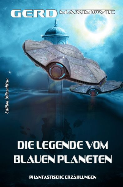 Produktbild: Die Legende vom Blauen Planeten &ndash; Phantastische Erz&auml;hlungen