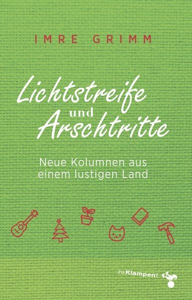 Lichtstreife und Arschtritte, Gebundene Ausgabe von Imre Grimm, Zu Klampen Verlag, 9783866749993