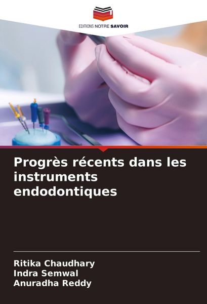 Produktbild: Progr&egrave;s r&eacute;cents dans les instruments endodontiques
