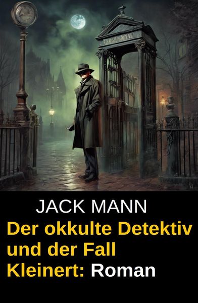 Produktbild: Der okkulte Detektiv und der Fall Kleinert: Roman