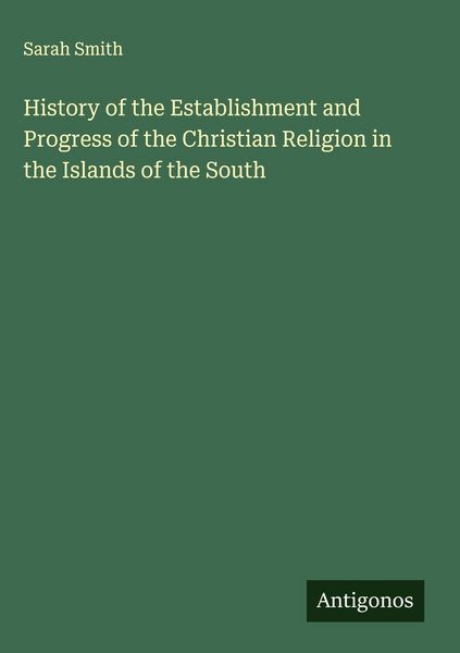 Produktbild: History of the Establishment and Progress of the Christian Religion in the Islands of the South