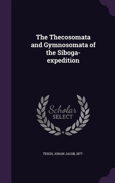 Produktbild: The Thecosomata and Gymnosomata of the Siboga-expedition
