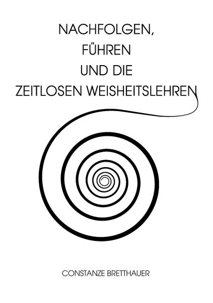 Produktbild: Nachfolgen, f&uuml;hren und die Zeitlosen Weisheitslehren