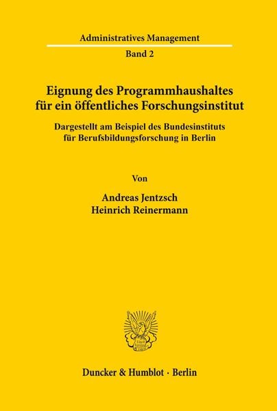 Produktbild: Eignung des Programmhaushaltes f&uuml;r ein &ouml;ffentliches Forschungsinstitut, dargestellt am Beispiel des Bundesinstituts f&uuml;r Berufsbildungsforschung in Berlin.