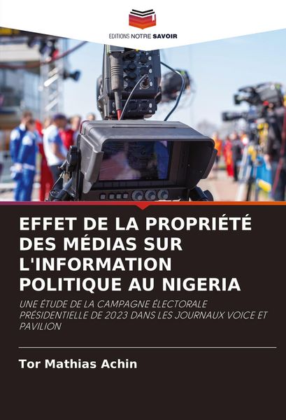 Produktbild: Effet De La Propri&eacute;t&eacute; des M&eacute;dias Sur L'information Politique Au Nigeria