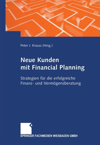 Neue Kunden mit Financial Planning, Taschenbuch von , Betriebswirtschaftlicher Verlag Gabler, 9783663078593