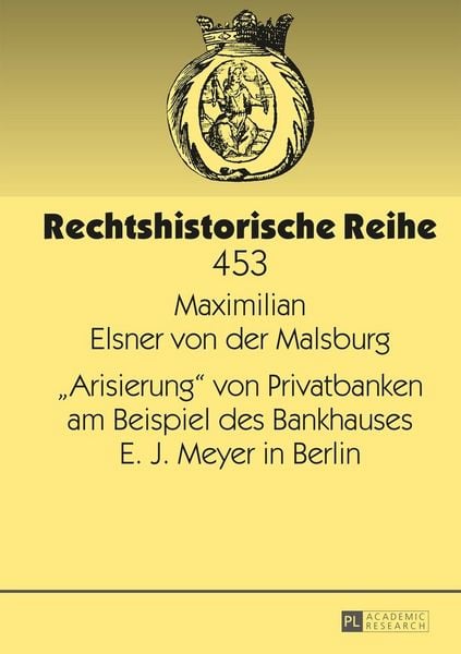 Produktbild: &laquo;Arisierung&raquo; von Privatbanken am Beispiel des Bankhauses E. J. Meyer in Berlin