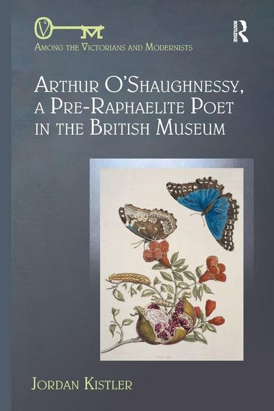 Produktbild: Arthur O'Shaughnessy, A Pre-Raphaelite Poet in the British Museum