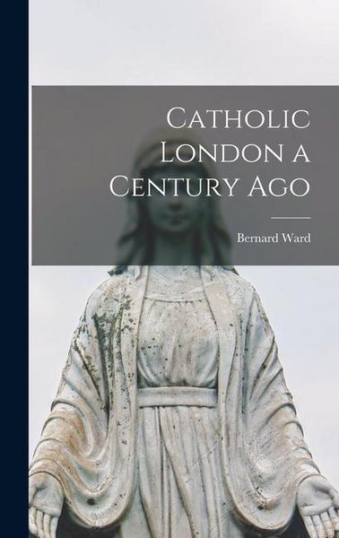 Produktbild: Catholic London a Century Ago