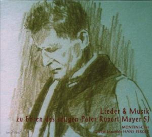 Pater Rupert Mayer SJ,Lieder & Musik - Hans-GR Ensemble Berger,Montini Chor, CD