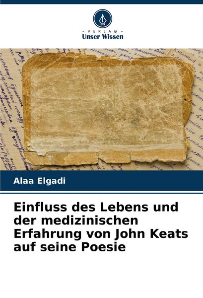 Produktbild: Einfluss des Lebens und der medizinischen Erfahrung von John Keats auf seine Poesie