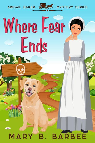 Produktbild: Where Fear Ends (Abigail Baker Mystery Series, #1)