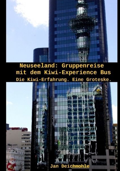 Neuseeland - Gruppenreise im Kiwi Experience Bus, Taschenbuch von Jan Deichmohle, Epubli, 9783748534624