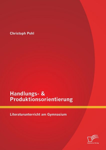 Produktbild: Handlungs- & Produktionsorientierung: Literaturunterricht am Gymnasium