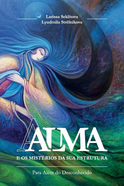 Produktbild: A alma e os mist&eacute;rios da sua estrutura