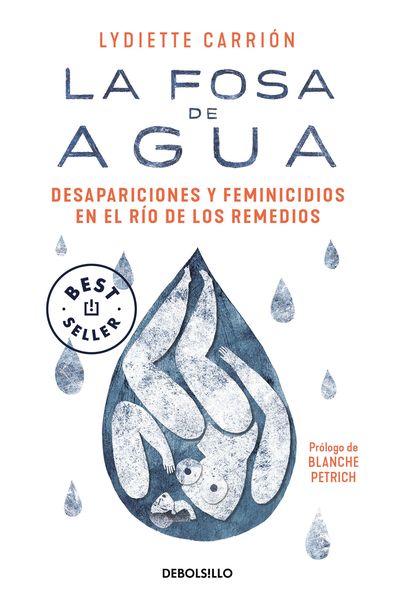 Produktbild: La Fosa de Agua: Desapariciones Y Feminicidios En El R&iacute;o de Los Remedios / The Water Pit: Disappearances and Feminicide in the Remedios River