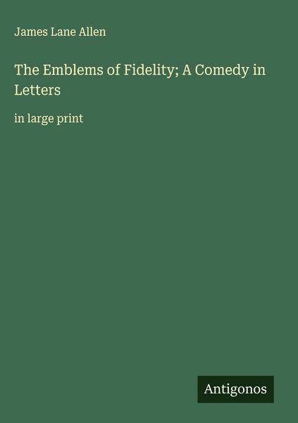 Produktbild: The Emblems of Fidelity; A Comedy in Letters