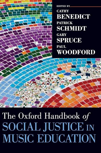 Oxford Handbook of Social Justice in Music Education, Gebundene Ausgabe von Cathy Benedict,Patrick Schmidt,Gary Spruce, Oxford University Press,