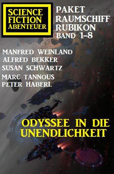 Produktbild: Odyssee in die Unendlichkeit: Raumschiff Rubikon Band 1-8: Science Fiction Abenteuer Paket