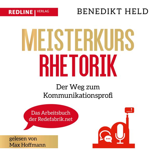 Meisterkurs Rhetorik - Benedikt Held, Audio, 9783962672584