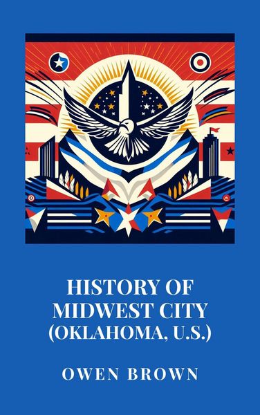 Produktbild: History of Midwest City (Oklahoma, U.S.)