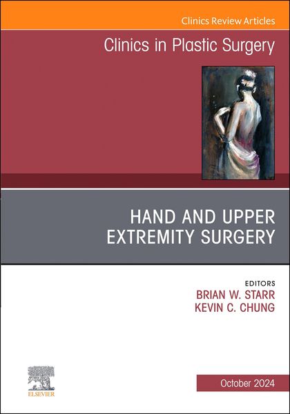 Produktbild: Hand and Upper Extremity Surgery, An Issue of Clinics in Plastic Surgery, An Issue of Clinics in Plastic Surgery, E-Book
