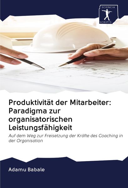 Produktbild: Produktivit&auml;t der Mitarbeiter: Paradigma zur organisatorischen Leistungsf&auml;higkeit