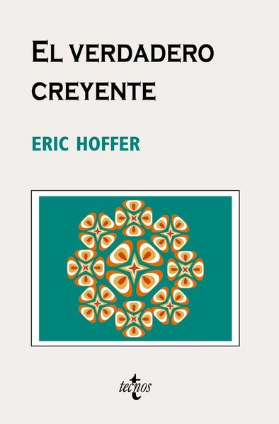 Produktbild: El verdadero creyente : sobre el fanatismo y los movimientos sociales
