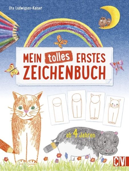 Mein tolles erstes Zeichenbuch, Gebundene Ausgabe von Ute Ludwigsen-Kaiser, Christophorus, 9783862303953