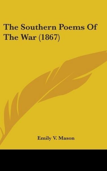 Produktbild: Mason, E: Southern Poems Of The War (1867)