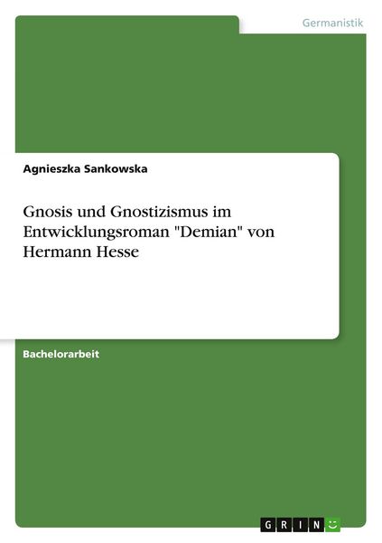 Produktbild: Gnosis und Gnostizismus im Entwicklungsroman "Demian" von Hermann Hesse