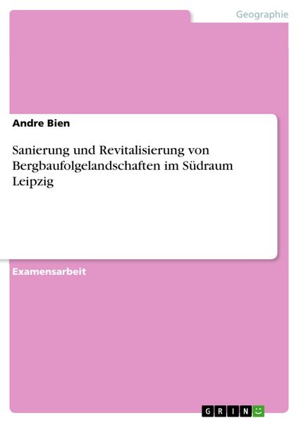 Produktbild: Sanierung und Revitalisierung von Bergbaufolgelandschaften im S&uuml;draum Leipzig