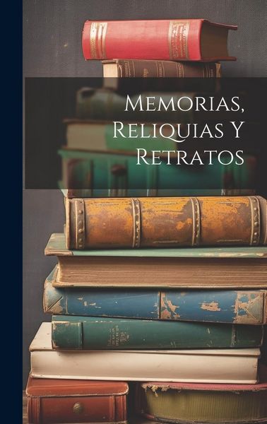 Produktbild: Memorias, Reliquias Y Retratos