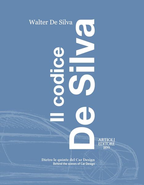 Produktbild: Il codice De Silva. Dietro le quinte del car design-Behind the scenes of car design. Ediz. italiana e inglese