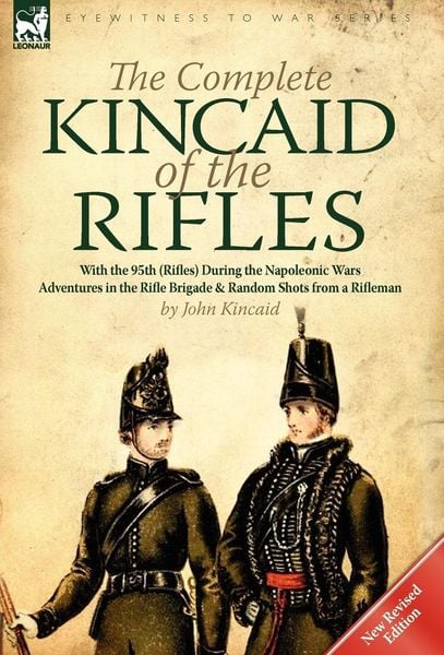 Produktbild: The Complete Kincaid of the Rifles-With the 95th (Rifles) During the Napoleonic Wars