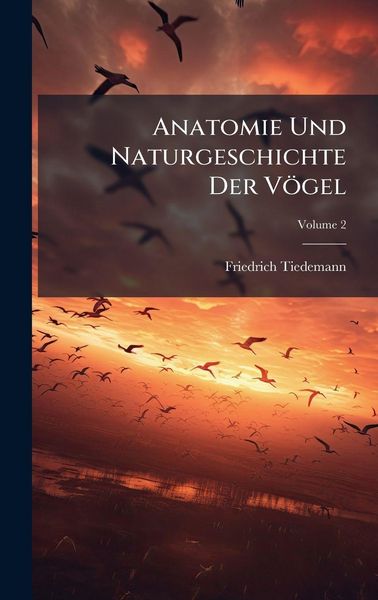 Produktbild: Anatomie Und Naturgeschichte Der V&ouml;gel