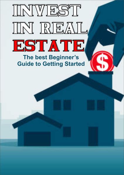 Produktbild: Invest in Real Estate: The Best Beginner's Guide to Getting Started