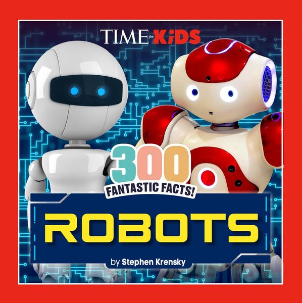 Produktbild: Time for Kids: 300 Fantastic Facts!: Robots