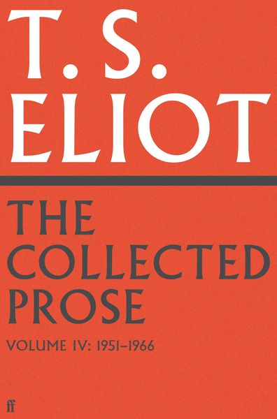 Produktbild: The Collected Prose of T.S. Eliot Volume 4