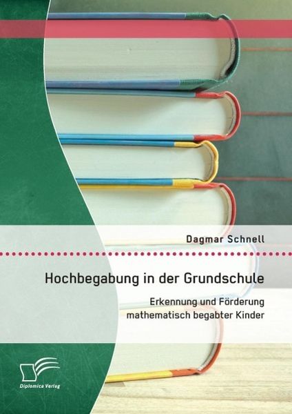 Produktbild: Hochbegabung in der Grundschule: Erkennung und F&ouml;rderung mathematisch begabter Kinder