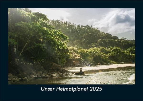 Produktbild: Unser Heimatplanet 2025 Fotokalender DIN A5