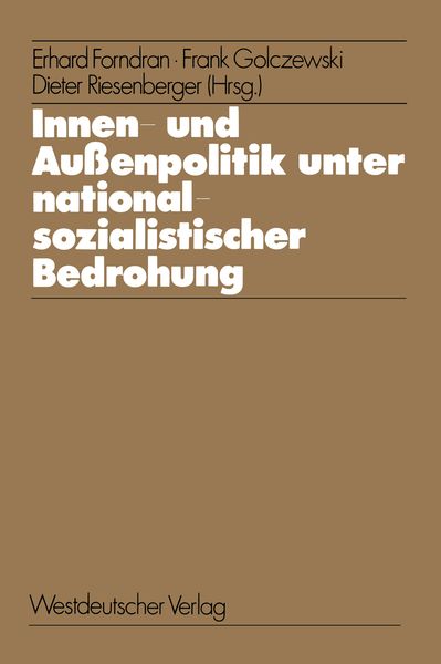 Produktbild: Innen- und Au&szlig;enpolitik unter nationalsozialistischer Bedrohung